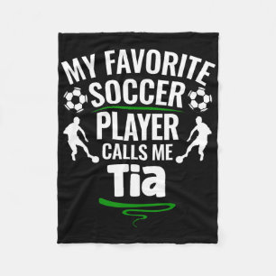 My Favourite Soccer Player Calls Me Tia  Fleece Blanket