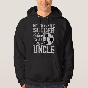 My Favourite Soccer Player Calls Me Uncle 1 Hoodie