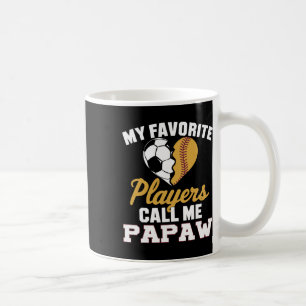 My Favourite Soccer Softll Players Call Me Papaw Coffee Mug