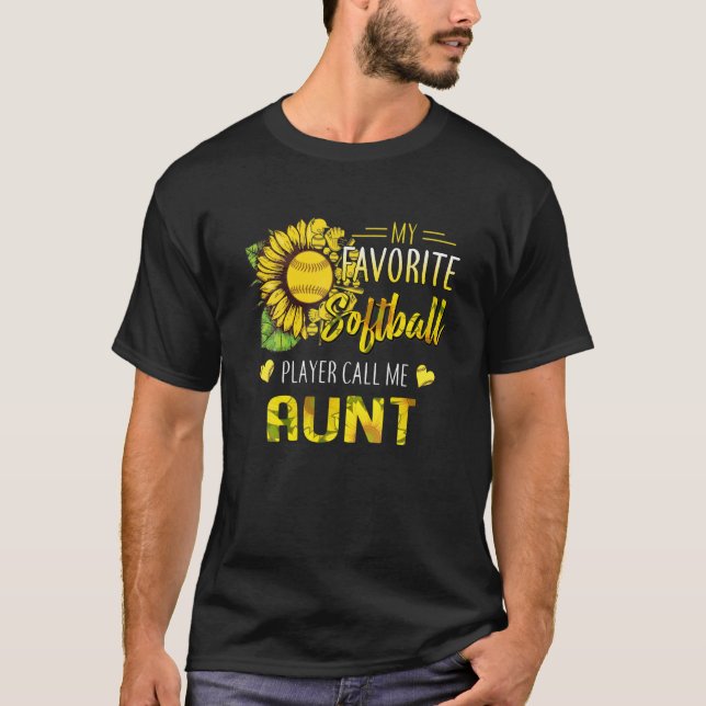 My Favourite Softball Player Call Me Aunt Mothers  T-Shirt (Front)