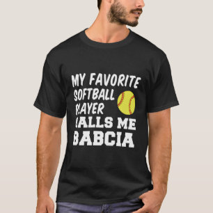 My Favourite Softball Player Calls Me Babcia Polis T-Shirt