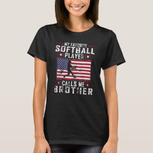 My Favourite Softball Player Calls Me Brother Fath T-Shirt