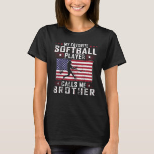 My Favourite Softball Player Calls Me Brother Fath T-Shirt