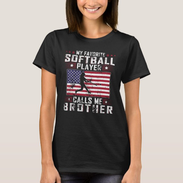 My Favourite Softball Player Calls Me Brother Fath T-Shirt (Front)