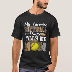 My Favourite Softball Player Calls Me Mom Leopard T-Shirt