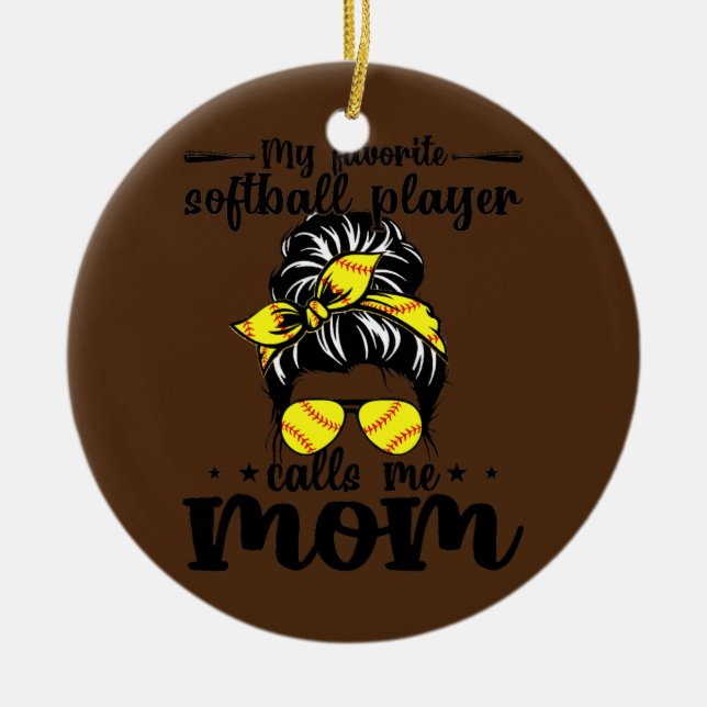 My Favourite Softball Player Calls Me Mom Mother's Ceramic Ornament (Front)