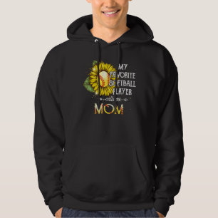 My Favourite Softball Player Calls Me Mom Sunflowe Hoodie