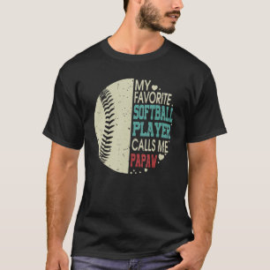 My Favourite Softball Player Calls Me Papaw Father T-Shirt