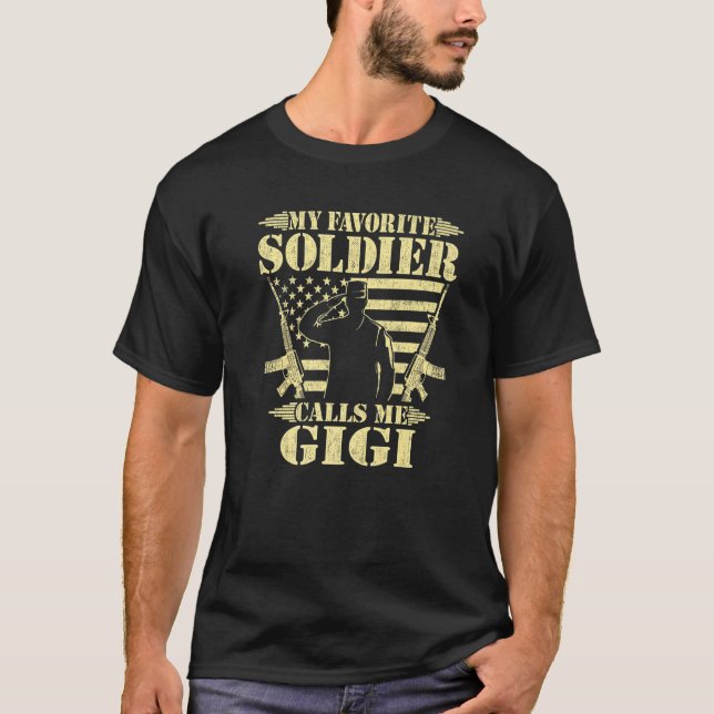 My Favourite Soldier Calls Me Gigi  Proud Military T-Shirt (Front)