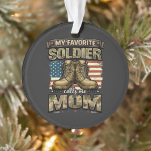 My favourite soldier calls me mom ornament
