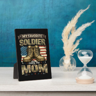 My favourite soldier calls me mom plaque