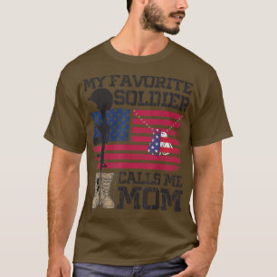 My Favourite Soldier Calls Me Mom Proud Army Mom T-Shirt