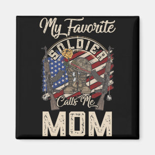 My Favourite Soldier Calls Me Mom Proud Military Magnet