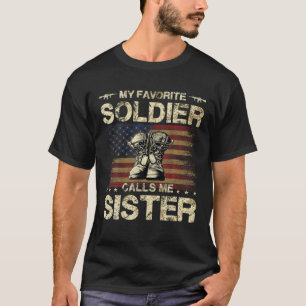 My Favourite Solider Calls Me Sister Proud Army T-Shirt