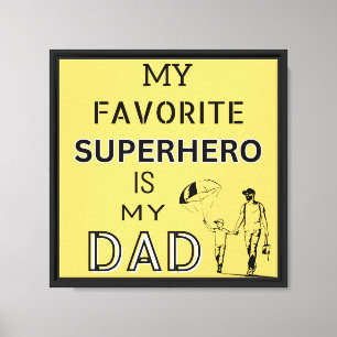 My Favourite Superhero Is My Dad – Fun & Heartfelt Canvas Print