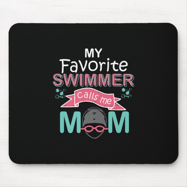 My Favourite Swimmer Calls Me Mom Funny Swimming Mouse Pad (Front)