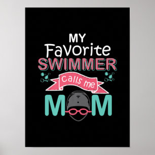 My Favourite Swimmer Calls Me Mom Funny Swimming Poster