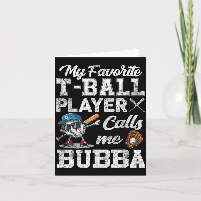 My Favourite T-Ball Player Calls Me Bubba Card (Front)