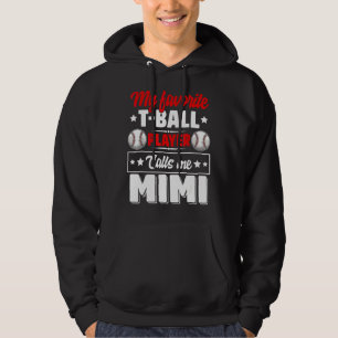My Favourite T-Ball Player Calls Me Mimi Mother's Hoodie