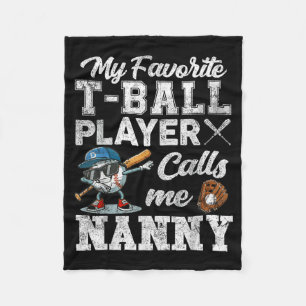 My Favourite T-Ball Player Calls Me Nanny Fleece Blanket