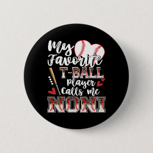 My Favourite T-byll Player Calls Me Noni Family Ma 2 Inch Round Button