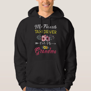 My Favourite Taxi Driver Calls Me Grandma Flowers Hoodie