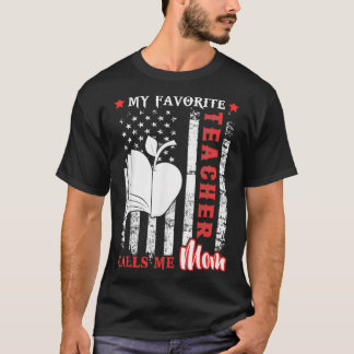 My Favourite Teacher Calls Me Mom USA Flag Mother  T-Shirt