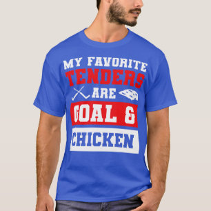 My Favourite Tenders Are Goal Hockey Mom Chicken T T-Shirt