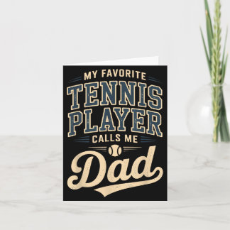 My Favourite Tennis Player Calls Me Dad Card