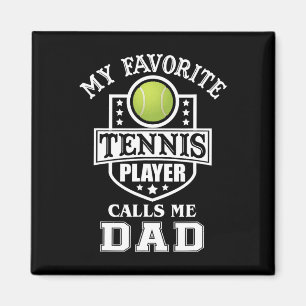 My Favourite Tennis Player Calls Me Dad Matching F Magnet