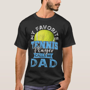 My Favourite Tennis Player Calls Me Dad USA Father T-Shirt