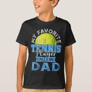 My Favourite Tennis Player Calls Me Dad USA Father T-Shirt
