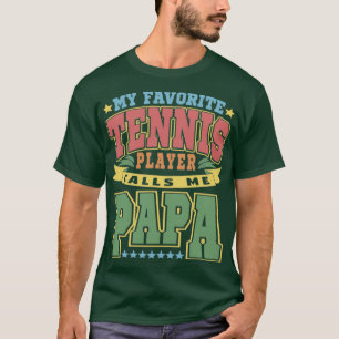 My Favourite Tennis Player Calls Me Papa Typograph T-Shirt