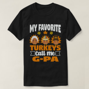 My Favourite turkeys Call Me G-Pa Fall Thanksgivin T-Shirt