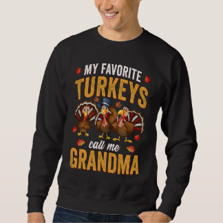My Favourite Turkeys Call Me Grandma Grandmother T Sweatshirt