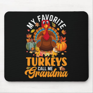 My Favourite Turkeys Call Me Grandma Happy Thanksg Mouse Pad