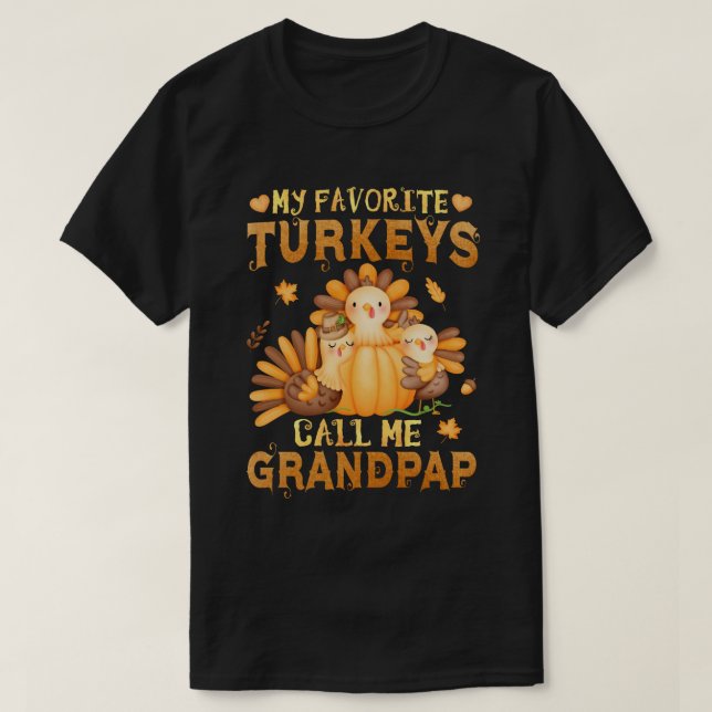 My Favourite turkeys Call Me Grandpap Thanksgiving T-Shirt (Design Front)