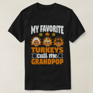My Favourite turkeys Call Me Grandpop Funny T-Shirt
