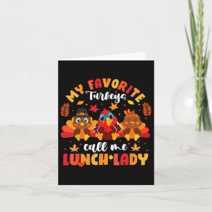 My Favourite Turkeys Call Me Lunch Lady Thanksgivi Card