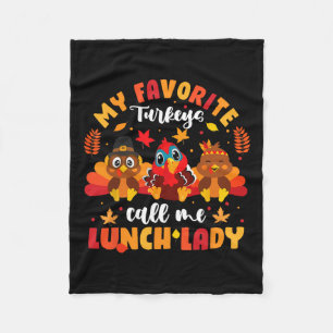 My Favourite Turkeys Call Me Lunch Lady Thanksgivi Fleece Blanket