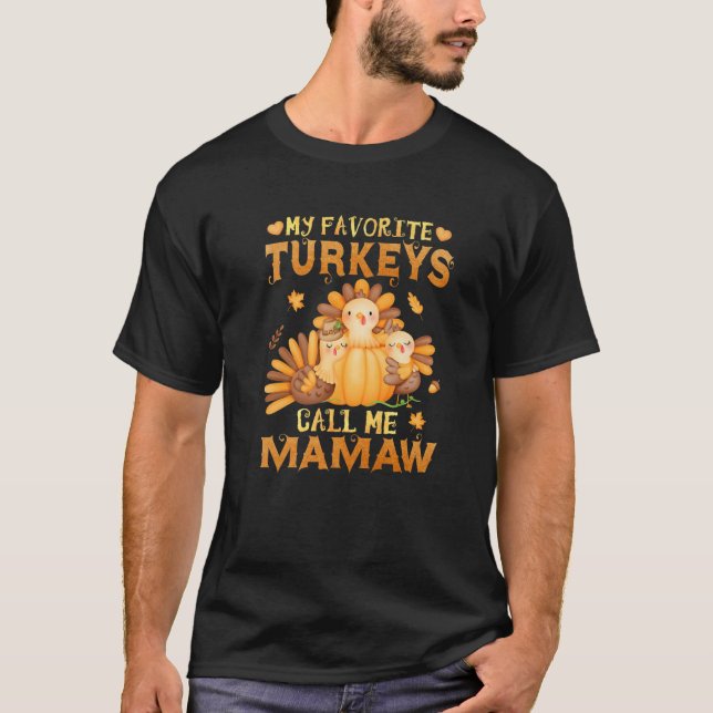 My Favourite Turkeys Call Me Mamaw Funny Fall Than T-Shirt (Front)