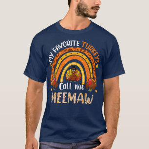 My Favourite Turkeys Call Me Meemaw Thanksgiving T-Shirt