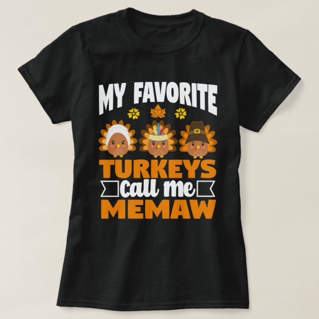 My Favourite Turkeys Call Me Memaw Thanksgiving T-Shirt (Design Front)