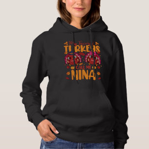 My Favourite Turkeys Call Me Nina Cute Family Than Hoodie