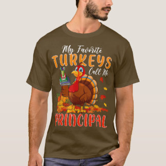 My Favourite Turkeys Call Me Principal Thanksgivin T-Shirt