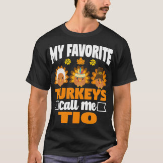 My Favourite turkeys Call Me Tio Funny Fall Thanks T-Shirt