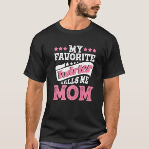 My Favourite Twirler Calls Me Mom  Dancing Baton T T-Shirt