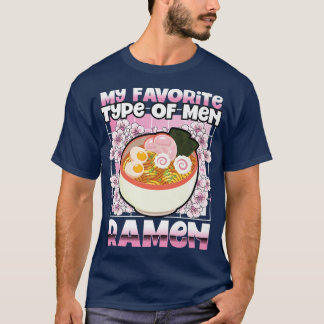 My Favourite Type Of Men Ramen 1007 T-Shirt