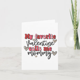 My Favourite Valentine Calls Me Mommy Shirt Valent Card