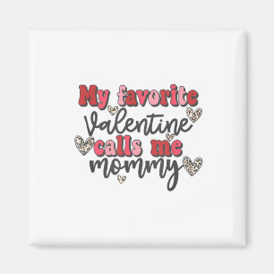 My Favourite Valentine Calls Me Mommy Shirt Valent Magnet